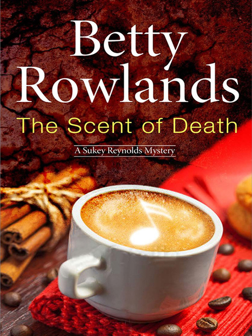 Title details for Scent of Death by Betty Rowlands - Available